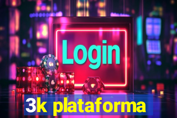 3k plataforma