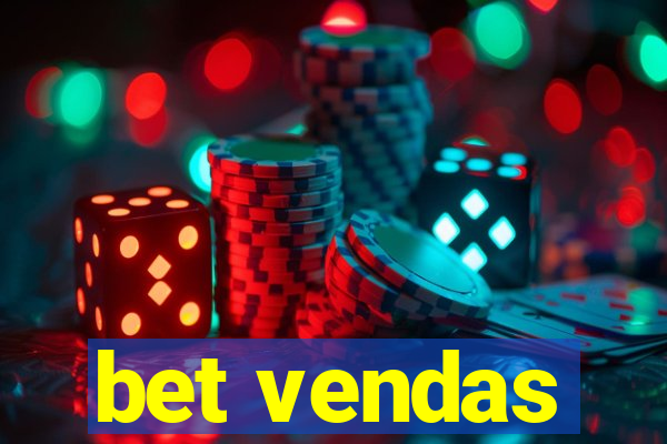 bet vendas