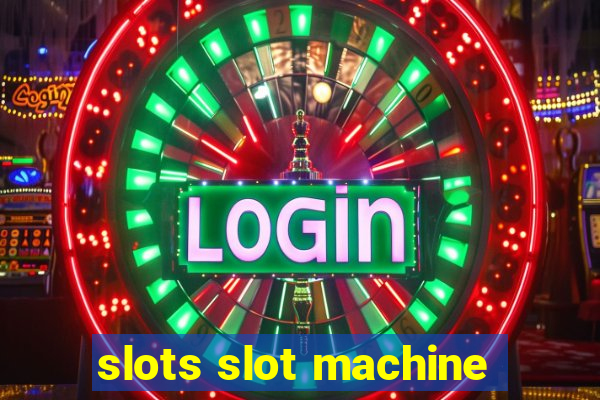 slots slot machine