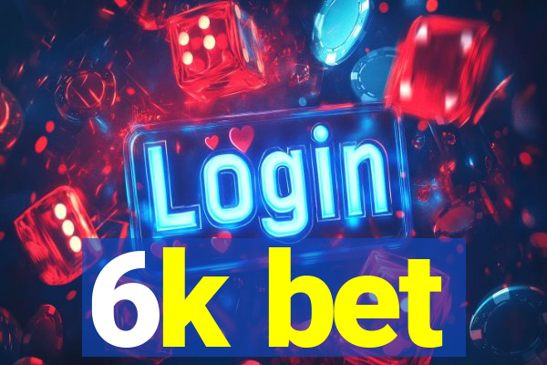 6k bet