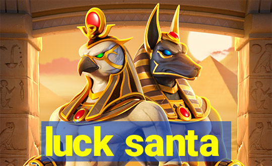 luck santa