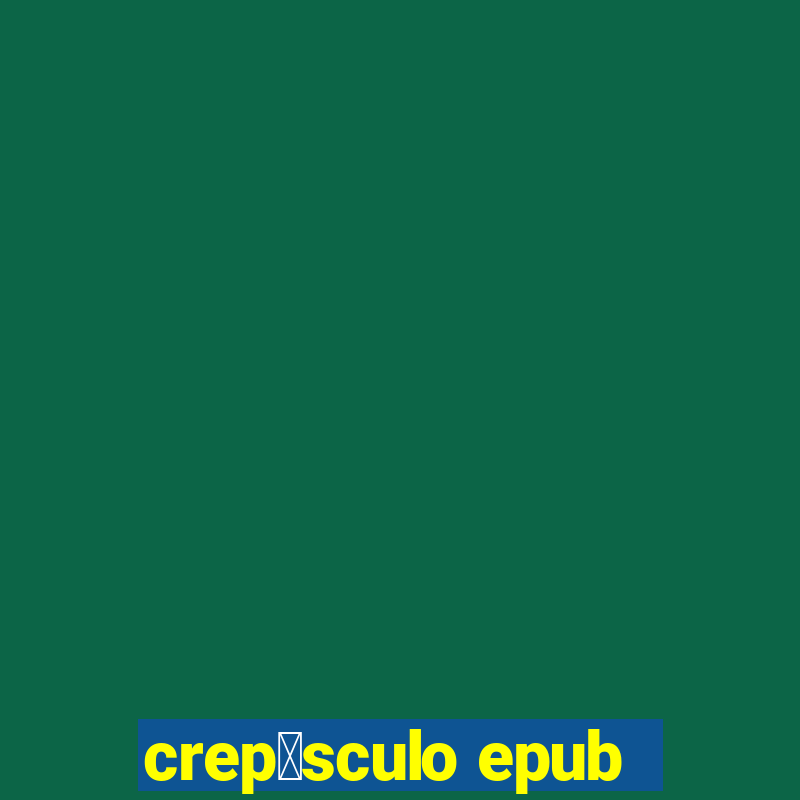 crep煤sculo epub