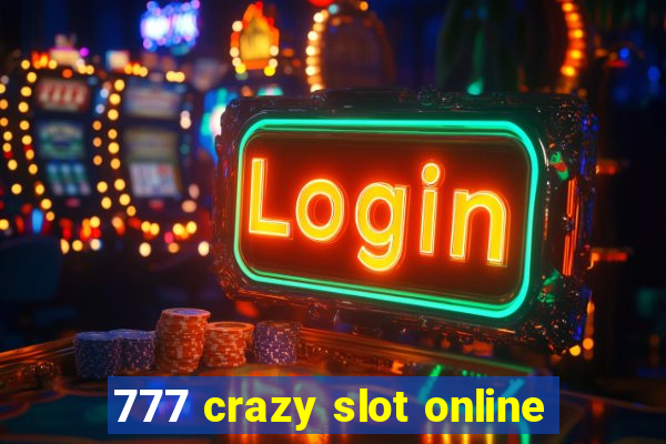 777 crazy slot online