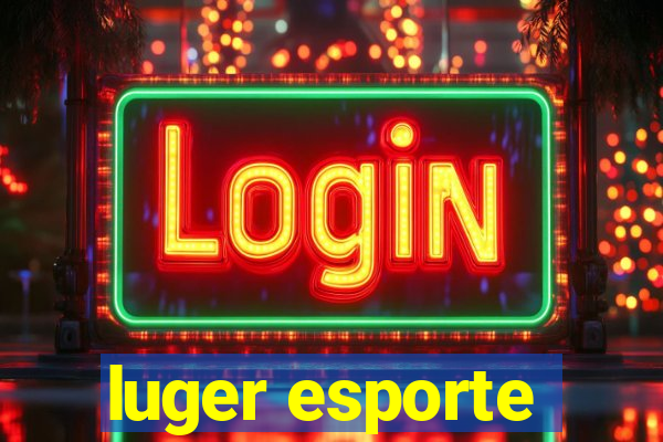 luger esporte