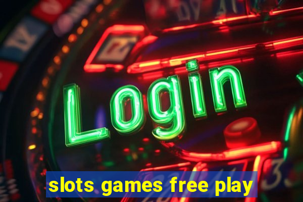 slots games free play