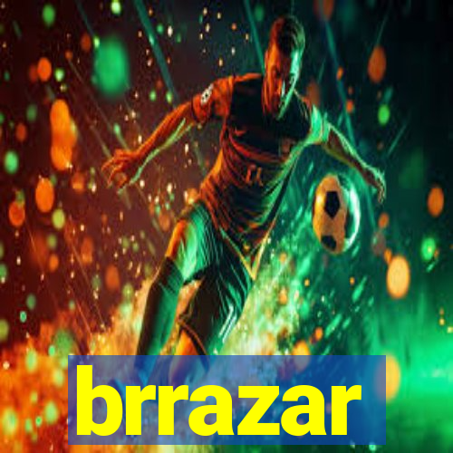 brrazar