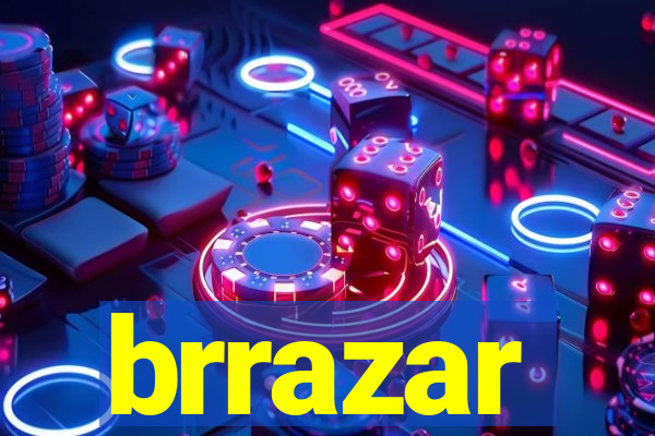 brrazar