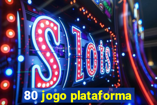 80 jogo plataforma