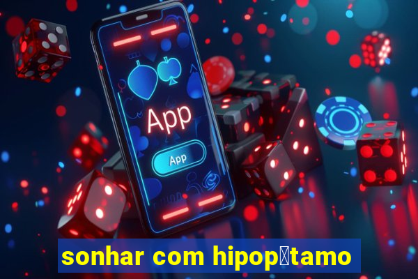 sonhar com hipop贸tamo