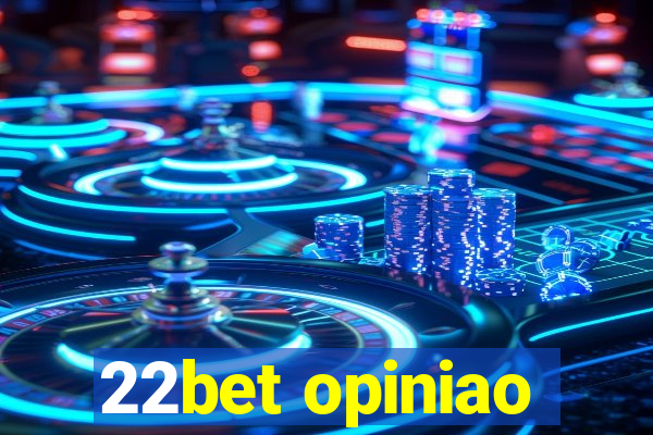 22bet opiniao