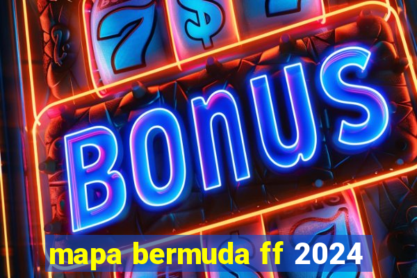 mapa bermuda ff 2024