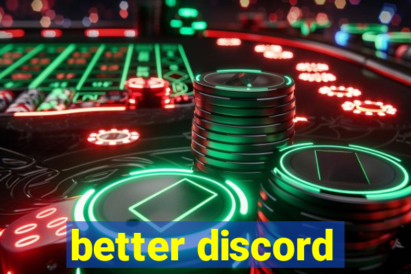 better discord