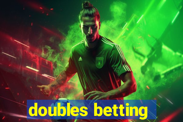 doubles betting