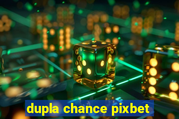 dupla chance pixbet