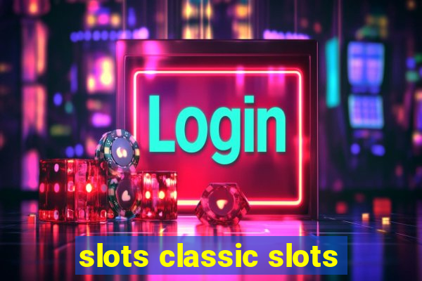 slots classic slots