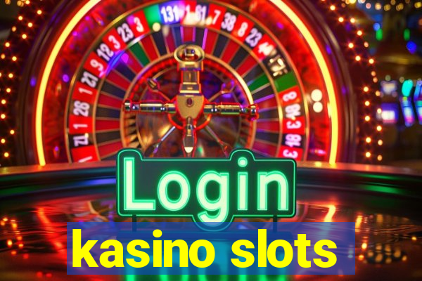 kasino slots