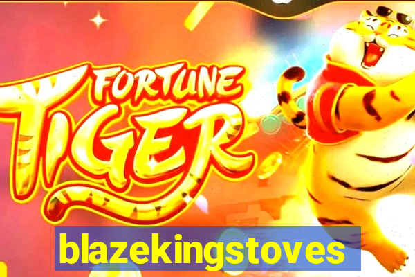 blazekingstoves