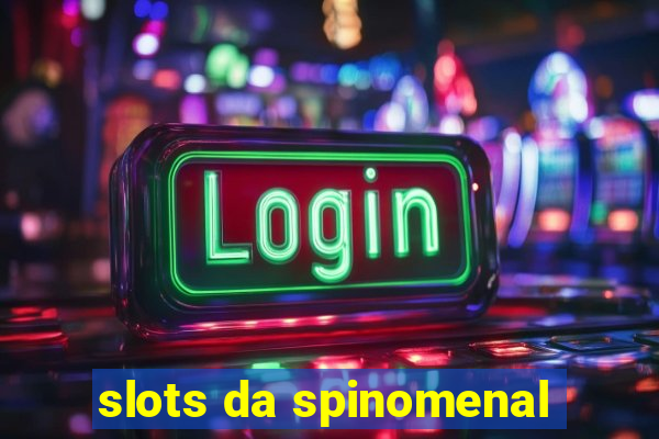 slots da spinomenal