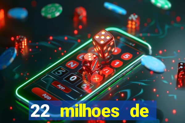 22 milhoes de cruzeiros hoje