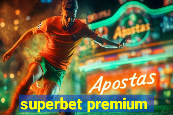 superbet premium