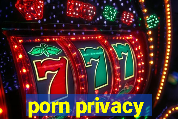 porn privacy