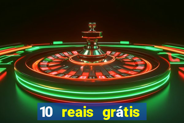 10 reais grátis casas de apostas