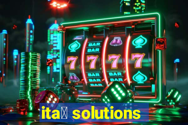 ita煤 solutions