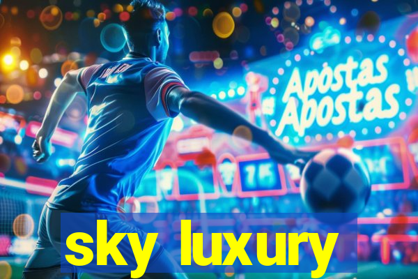 sky luxury