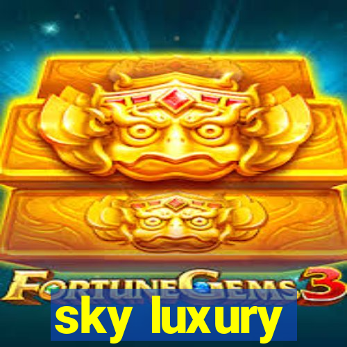 sky luxury