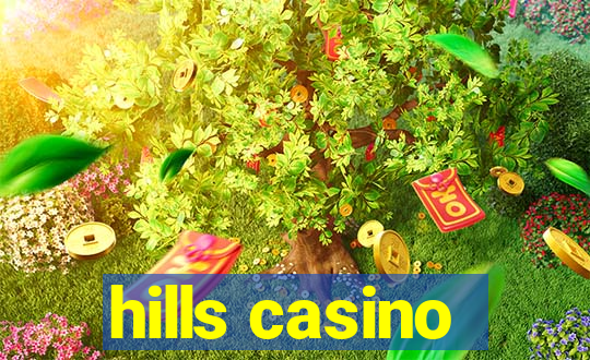 hills casino