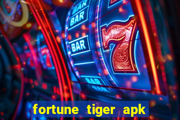 fortune tiger apk mod dinheiro infinito