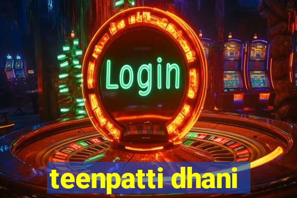 teenpatti dhani