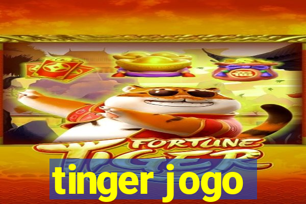 tinger jogo