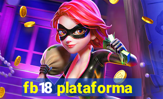 fb18 plataforma