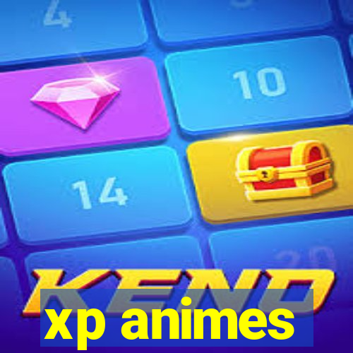 xp animes