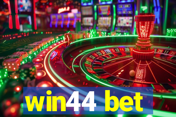 win44 bet