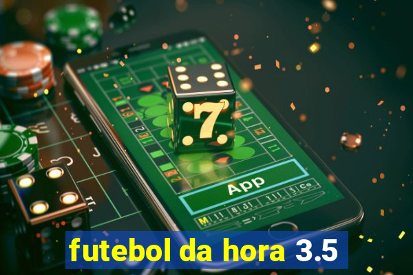 futebol da hora 3.5