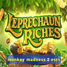 monkey madness 2 osrs