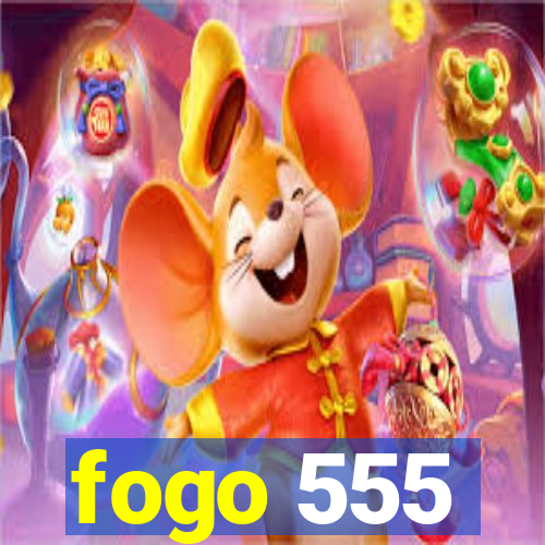 fogo 555