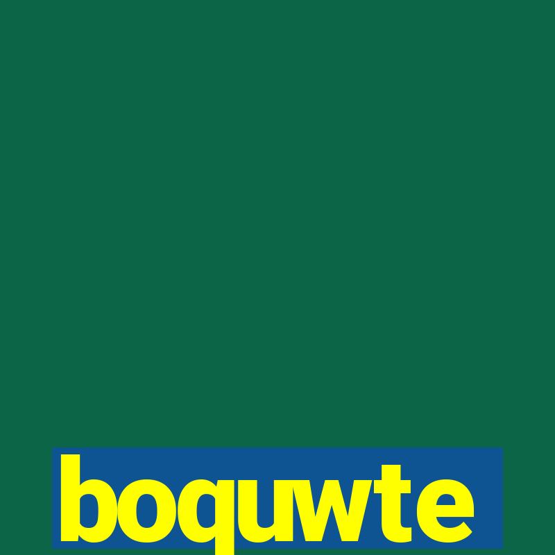 boquwte