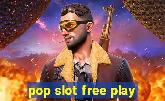 pop slot free play