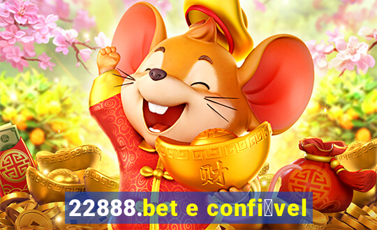 22888.bet e confi谩vel