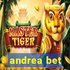 andrea bet