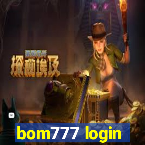 bom777 login