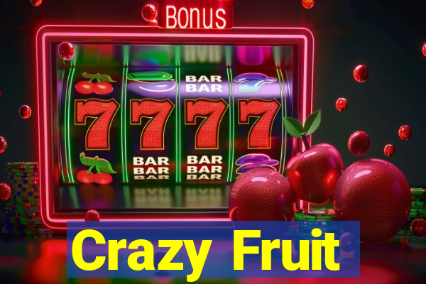 Crazy Fruit