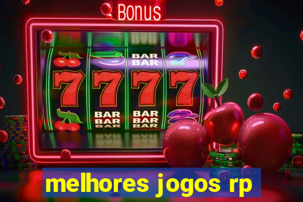 melhores jogos rp