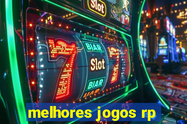 melhores jogos rp