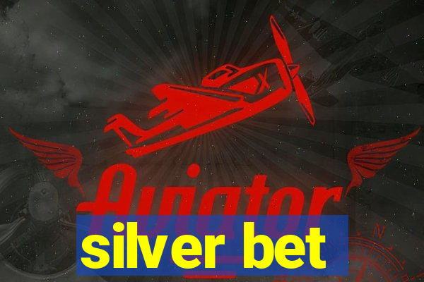 silver bet