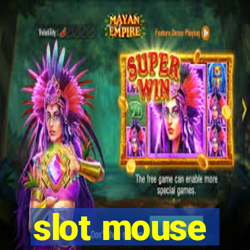 slot mouse