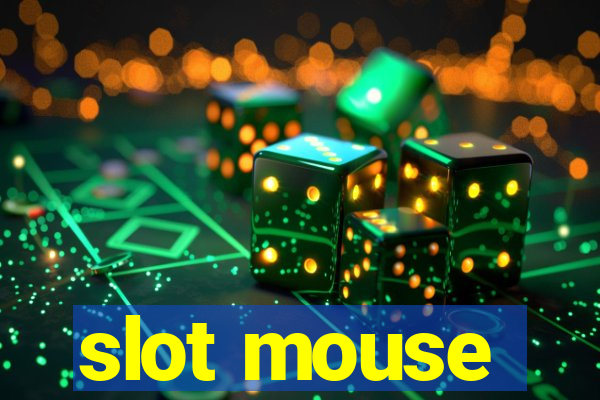 slot mouse